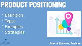 What is Product Positioning With RealWorld Examples  From A Business Professor [upl. by Lyrej]