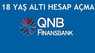 QNB Finansbank 18 Yaş Altı Hesap Açma Nasıl Yapılır [upl. by Hobey]