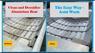 How to Clean and Deoxidise an Aluminum Boat Acid Wash  Boat Restoration Update [upl. by Thisbe663]