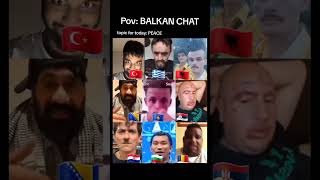 POV Balkan Chat 🇹🇷🇬🇷🇦🇱🇧🇬🇷🇸🇭🇷🇷🇴🇲🇰🇽🇰 Albania Bulgaria Macedonia Greece Turkey [upl. by Frulla]