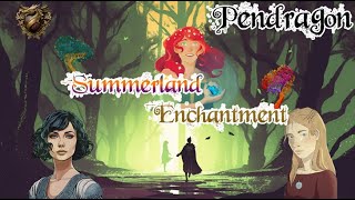 5044 Setting the Land of Summer  Pendragon  Summerland Enchantment [upl. by Novanod646]