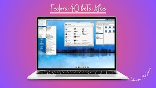 Fedora Xfce 40 beta [upl. by Gilus]