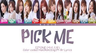 IZONE 아이즈원 – Pick Me 내꺼야 IZONE ver CD only Color Coded LyricsHanRomEngPtBr [upl. by Xanthus654]