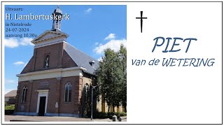 H Lambertuskerk in Nistelrode 24 juli 2024 uitvaart PIET VAN DE WETERING aanvang 1030u [upl. by Swayne]