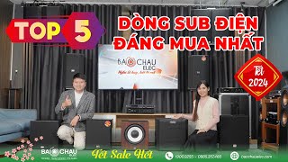 Top 5 dòng Loa Sub Điện đáng chơi nhất tết 2024 [upl. by Francisca]