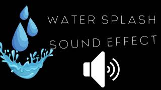 Water Splash Sound Effect [upl. by Wilden739]