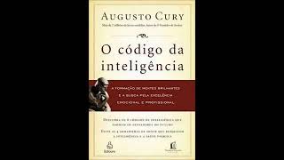 Áudio Livro O Código Da InteligênciaAugusto Cury [upl. by Mulvihill79]