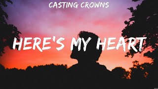 Casting Crowns  Heres My Heart Lyrics Hillsong Worship Zach Williams Chris Tomlin [upl. by Aletha]