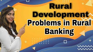 Rural Development Problems in Rural Banking [upl. by Cid147]