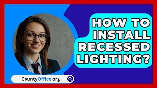 How To Install Recessed Lighting  CountyOfficeorg [upl. by Beitris850]