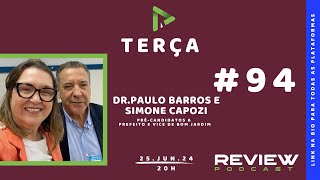 REVIEW PODCAST 94  DRPAULO BARROS E SIMONE CAPOZI  PRÉCANDIDATO A PREFEITO E VICE DE BOM JARDIM [upl. by Cykana]