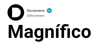 Magnífico Significado En Español [upl. by Onitselec]