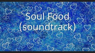 Soul Food soundtrack [upl. by Oicnerual276]