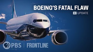 Boeings Troubled 737 Max Plane  “Boeing’s Fatal Flawquot Update full documentary  FRONTLINE [upl. by Nnylrefinnej]