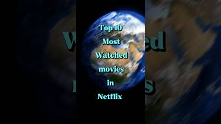 Top 10 most watched movies in Netflix shorts viral netflix [upl. by Yirinec499]