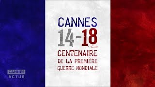 Cannes 1418 centenaire de la Première Guerre mondiale [upl. by Annawek]