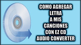 Cómo agregar letra a mis canciones  EZ CD Audio Converter [upl. by Anyala]