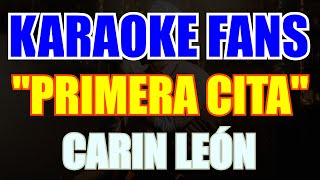 Primera Cita  Karaoke  Carin León [upl. by Virnelli]