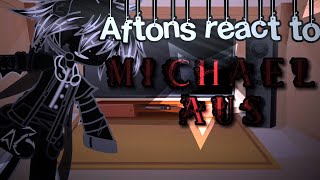 ⏤͟͟͞͞・Aftons react to 「Michael Aus」 Read desc Fr FNAF [upl. by Aiceled]