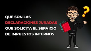 Qué son las declaraciones juradas del Servicio de Impuestos Internos [upl. by Luhey]