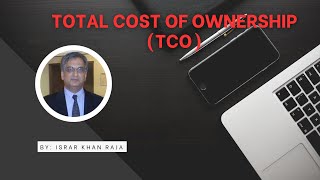 TOTAL COST OF OWNERSHIP TCO IN PROCUREMENT [upl. by Ainaznat749]