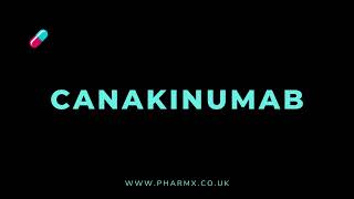 How to pronounce Canakinumab [upl. by Canute60]