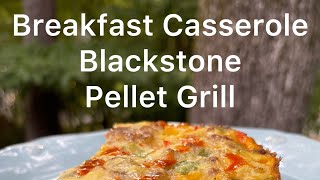 Blackstone Pellet grill breakfast casserole [upl. by Sperry734]