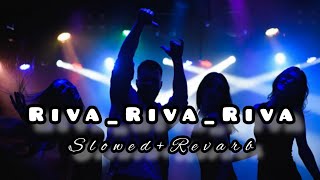 RivaBetaRivaFullSongSlowed amp Revarb youtube viralsong slowedandreverb  SongsWorld [upl. by Goeselt120]