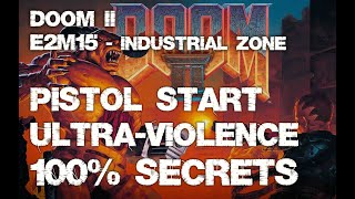 Doom2 E2M15Industrial Zone 100 Secrets Pistol Start UltraViolence Walkthrough [upl. by Khorma]