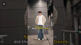 Kpop idols who did the quotkeep upquot dance [upl. by Buseck425]