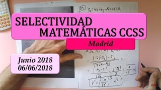 Selectividad Madrid Junio 2018 matemáticas CCSS opción A y B Examen resuelto [upl. by Ahcorb]