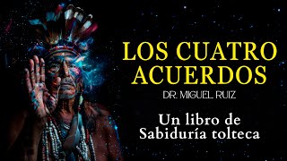 Los cuatro acuerdos  Don miguel Ruiz  Audiolibro completo RESUMEN en español [upl. by Nerol]