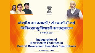 Inauguration of New Health Facilities in Centeral Government Hospital  institutionsLHMC New Delhi [upl. by Leinadnhoj]