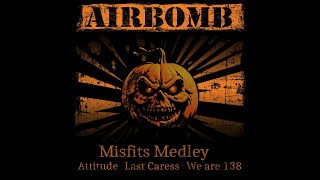 The Misfits Medley  Airbomb [upl. by Marlena]