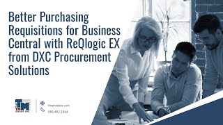 Better Purchasing Requisitions for Business Central with ReQlogic EX from DXC Procurement Solutions [upl. by Enahs]