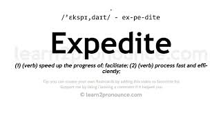 Pronunciation of Expedite  Definition of Expedite [upl. by Ingemar302]