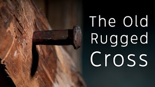 The Old Rugged Cross  Hymn [upl. by Dyrraj]