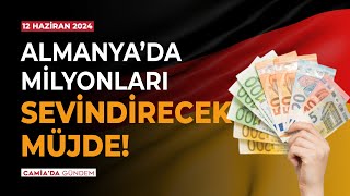 Almanyada Milyonları Sevindirecek Müjde  12 Haziran 2024 [upl. by Sophy705]