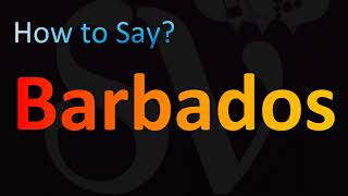 How to Pronounce Barbados [upl. by Cade]