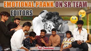 EMOTIONAL PRANK ON SR TEAM EDITORSTEAMrishistylishofficial [upl. by Lawley]