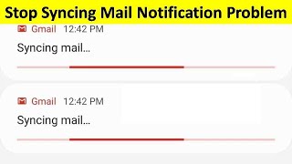 How to Stop Syncing Mail Notification Problem in Android 2020 [upl. by Velda188]