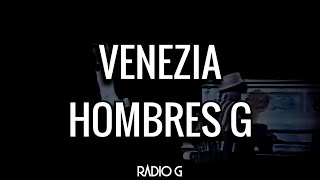 Venezia letra  Hombres G [upl. by Grubb509]