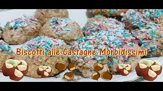 Biscotti alle Castagne morbidissimi [upl. by Elockin447]