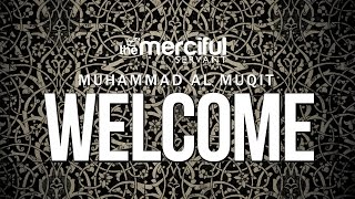 Welcome  Beautiful Nasheed  Muhammad al Muqit [upl. by Ettedranreb]