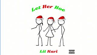 Lil Kari Let Her Hoe Official Audio [upl. by Dambro]