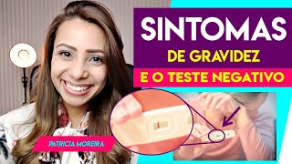 TESTE NEGATIVO MAS SINTO OS SINTOMAS DE GRAVIDEZ  Patrícia Moreira  Boa Gravidez [upl. by Sarah717]