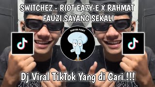 SWITCHEZ  RIOT EAZYE X RAHMAT FAUZI SAYANG SEKALI VIRAL TIKTOK TERBARU 2024 YANG KALIAN CARI [upl. by Rosner]