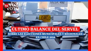 ÚLTIMO BALANCE del Servel sobre las elecciones municipales y regionales en Chile 2024 [upl. by Ayekel577]