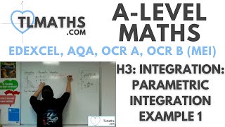 ALevel Maths H319 Integration Parametric Integration Example 1 [upl. by Rafter]