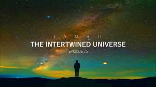 JAMRO  EP 75 R  Melodic Techno amp Progressive House  The Intertwined Universe  DJ SET 2024 [upl. by Tema]